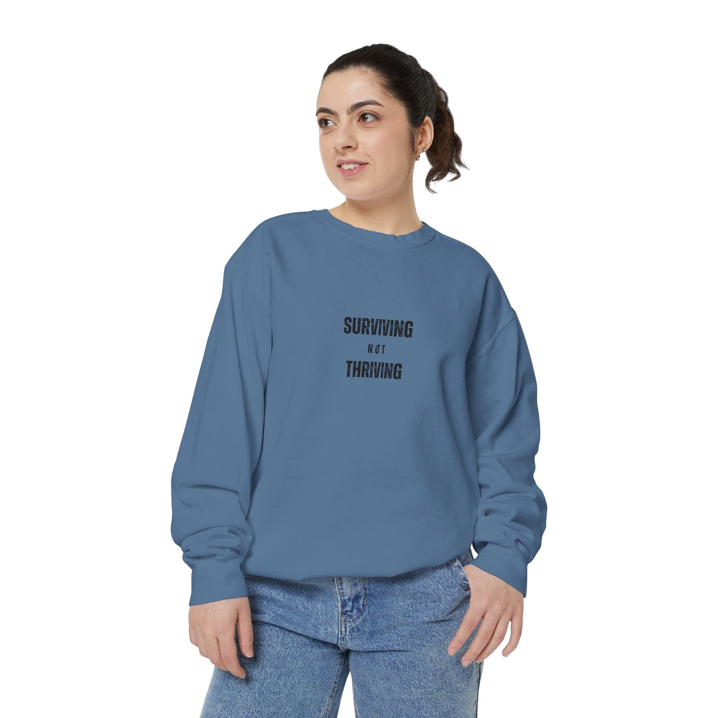'Surving Not Thriving' Garment-Dyed Sweatshirt