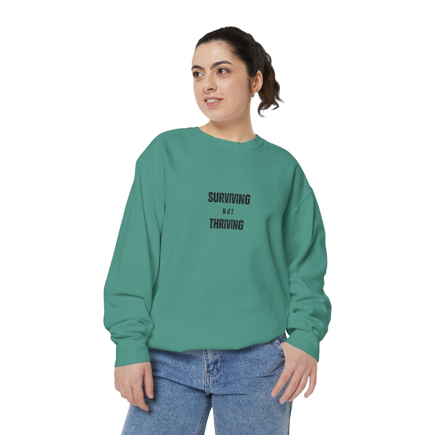 'Surving Not Thriving' Garment-Dyed Sweatshirt