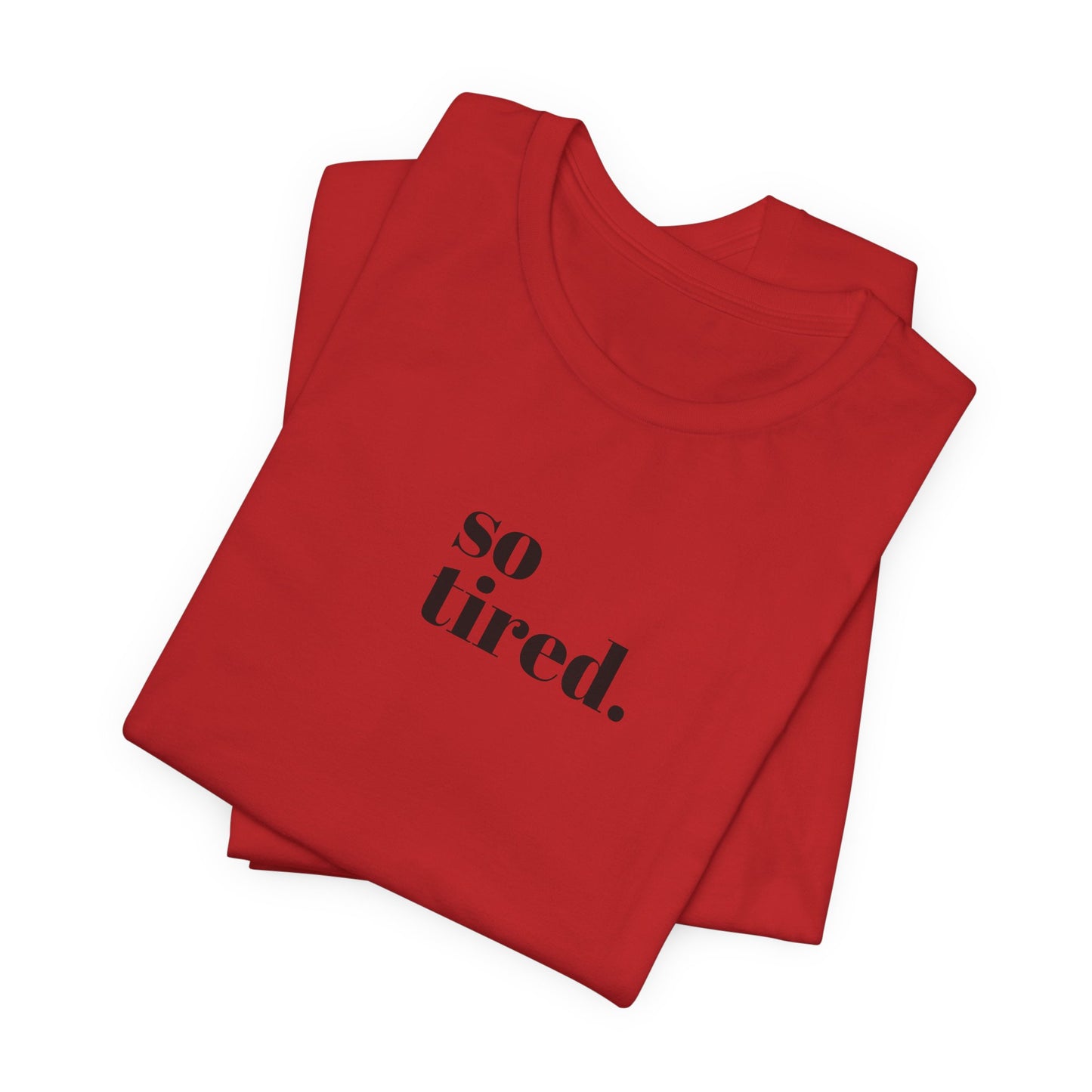'So Tired' Jersey Short Sleeve Tee