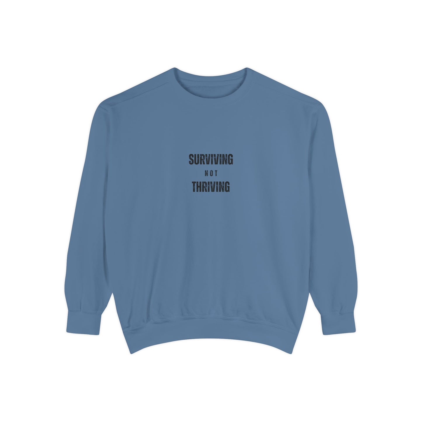 'Surving Not Thriving' Garment-Dyed Sweatshirt