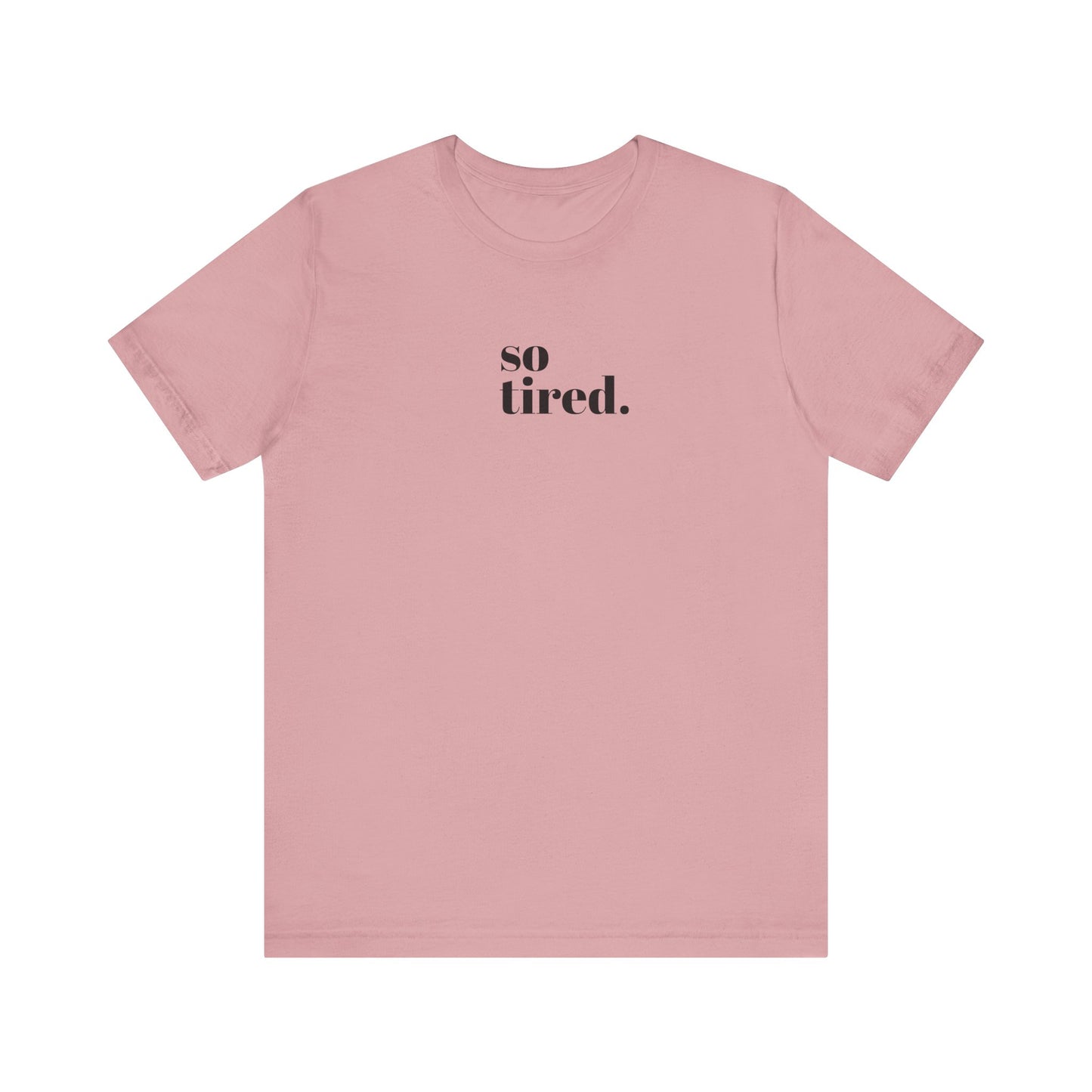 'So Tired' Jersey Short Sleeve Tee