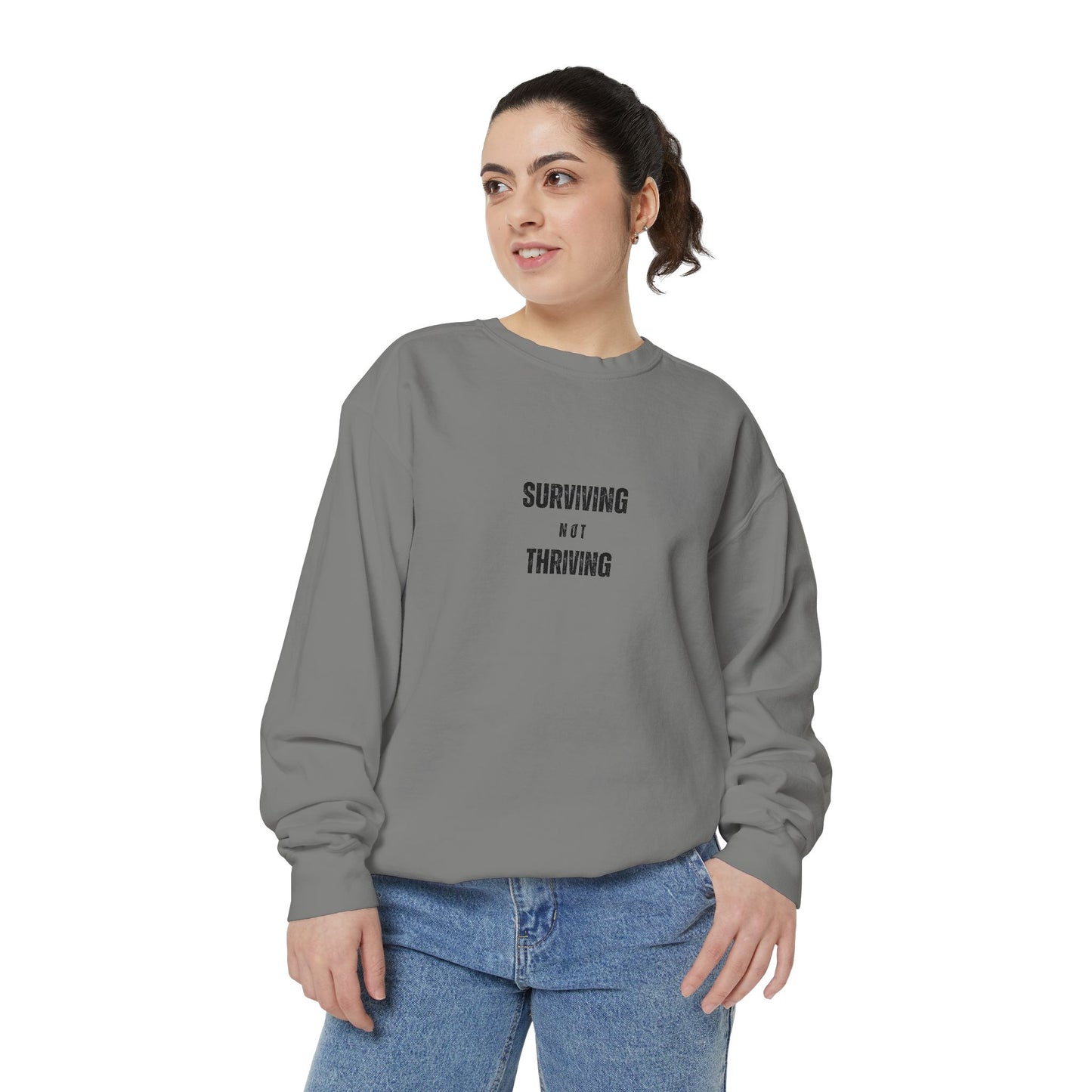 'Surving Not Thriving' Garment-Dyed Sweatshirt