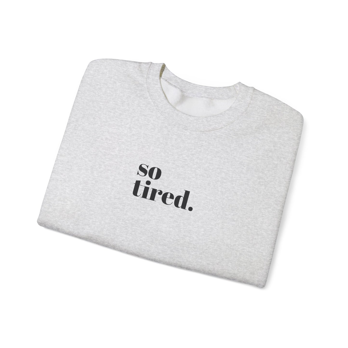 'So Tired' Heavy Blend™ Crewneck Sweatshirt
