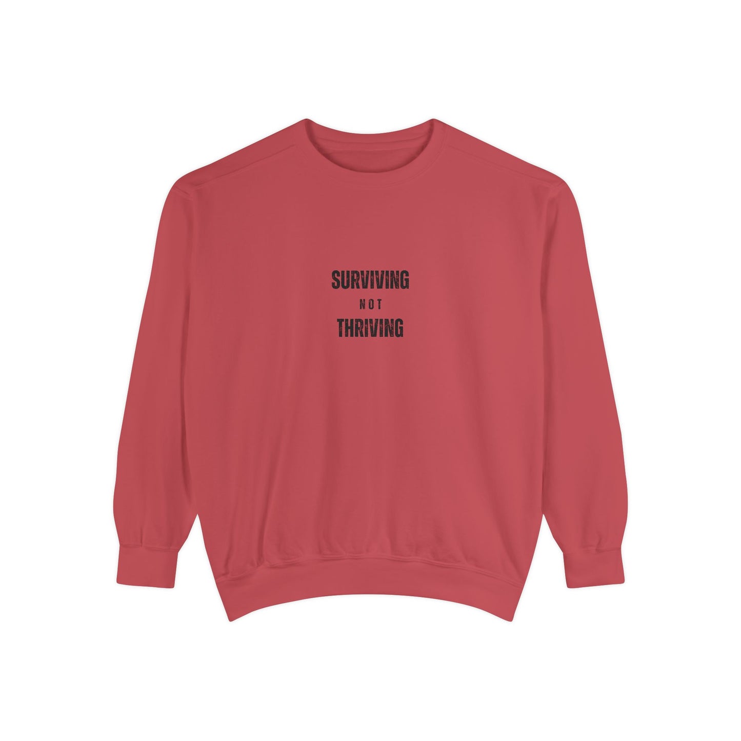 'Surving Not Thriving' Garment-Dyed Sweatshirt