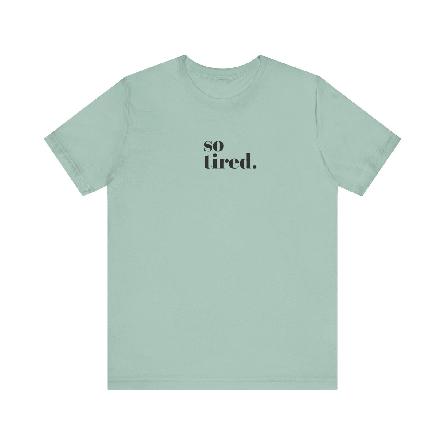 'So Tired' Jersey Short Sleeve Tee