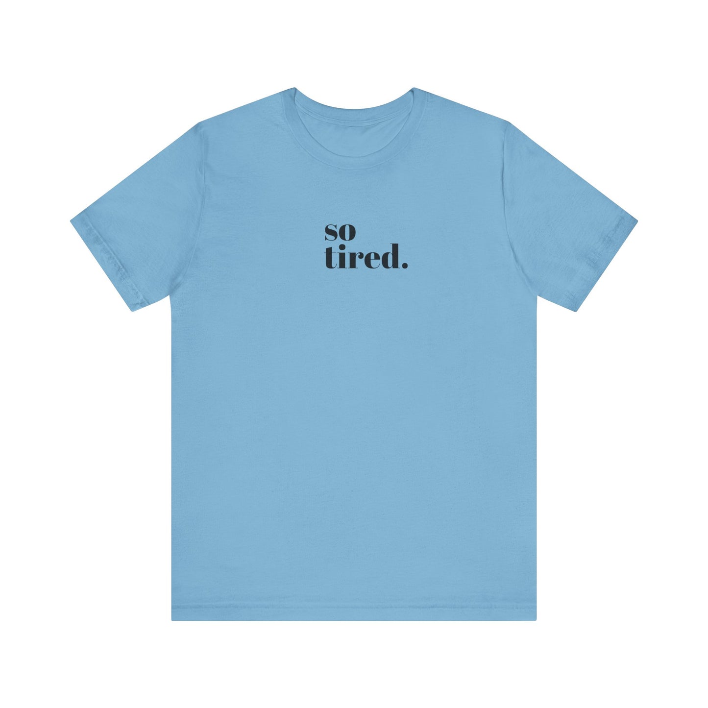 'So Tired' Jersey Short Sleeve Tee