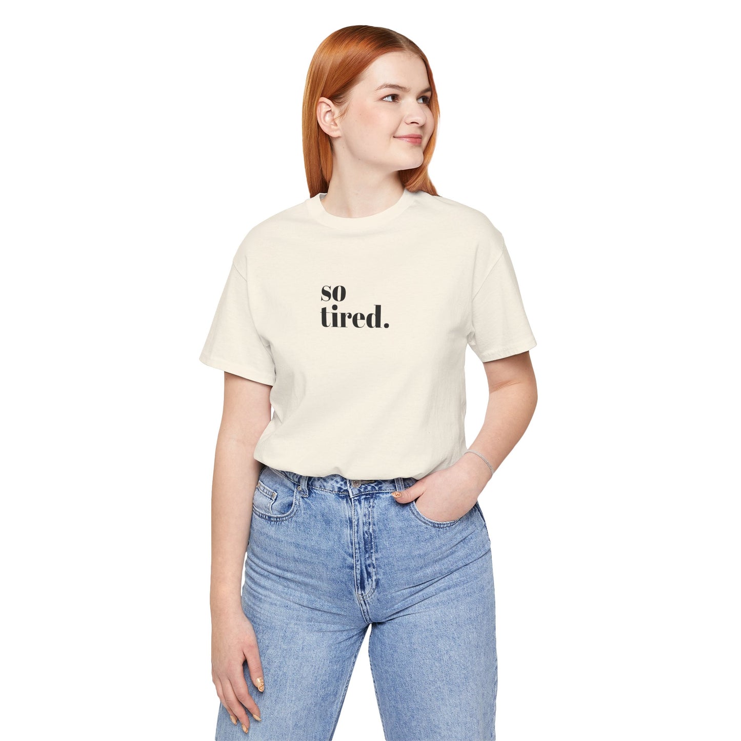 'So Tired' Jersey Short Sleeve Tee