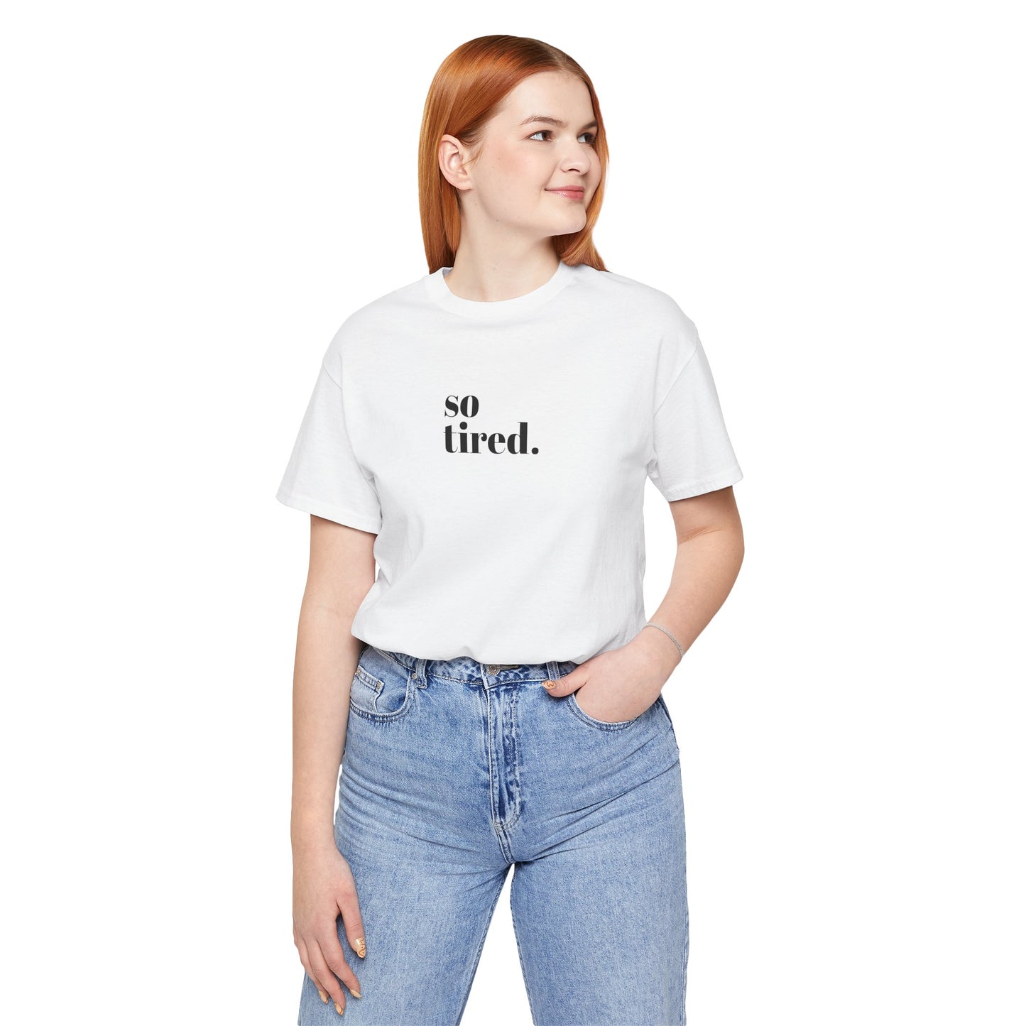 'So Tired' Jersey Short Sleeve Tee