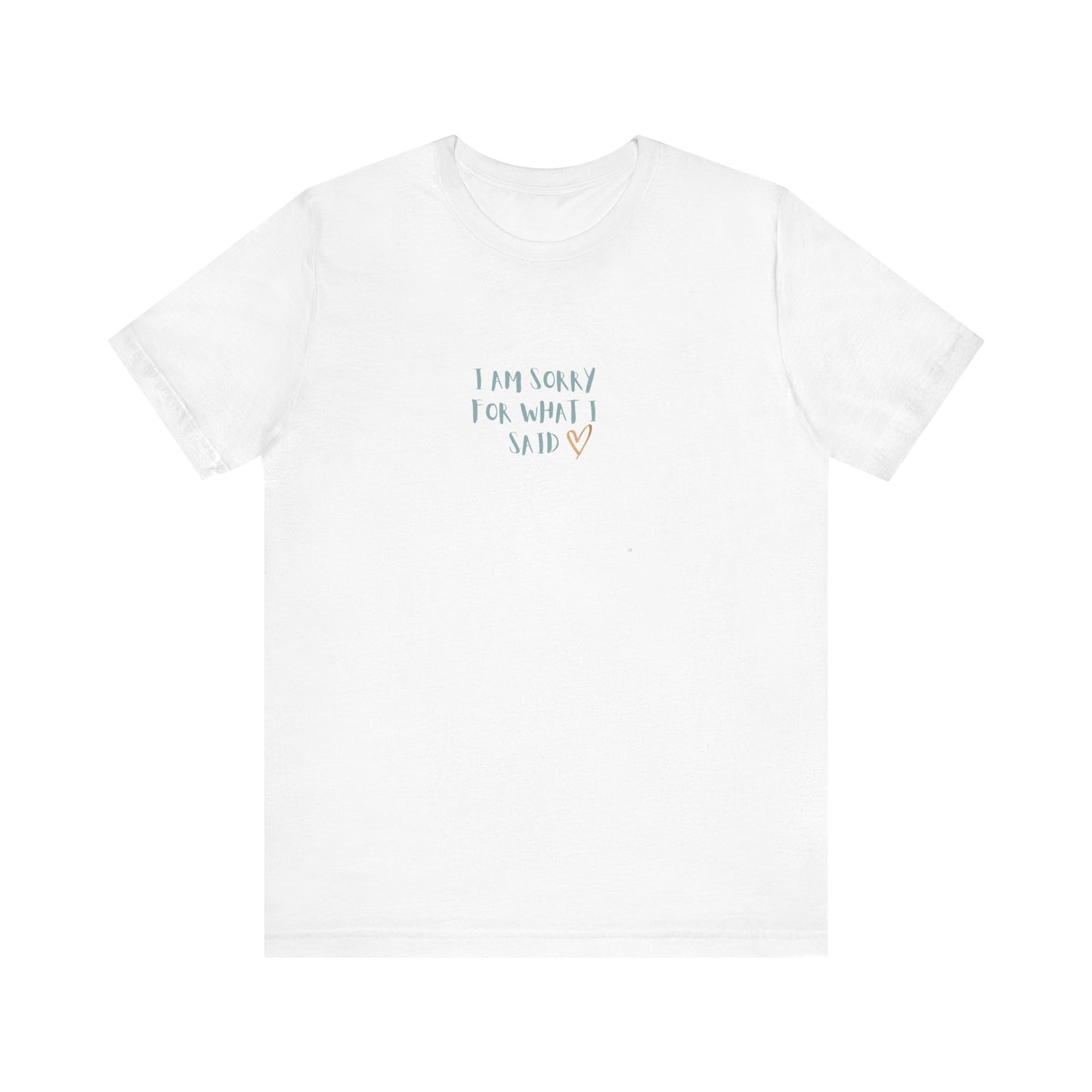 'I'm Sorry For What I Said' Menopause T-Shirt