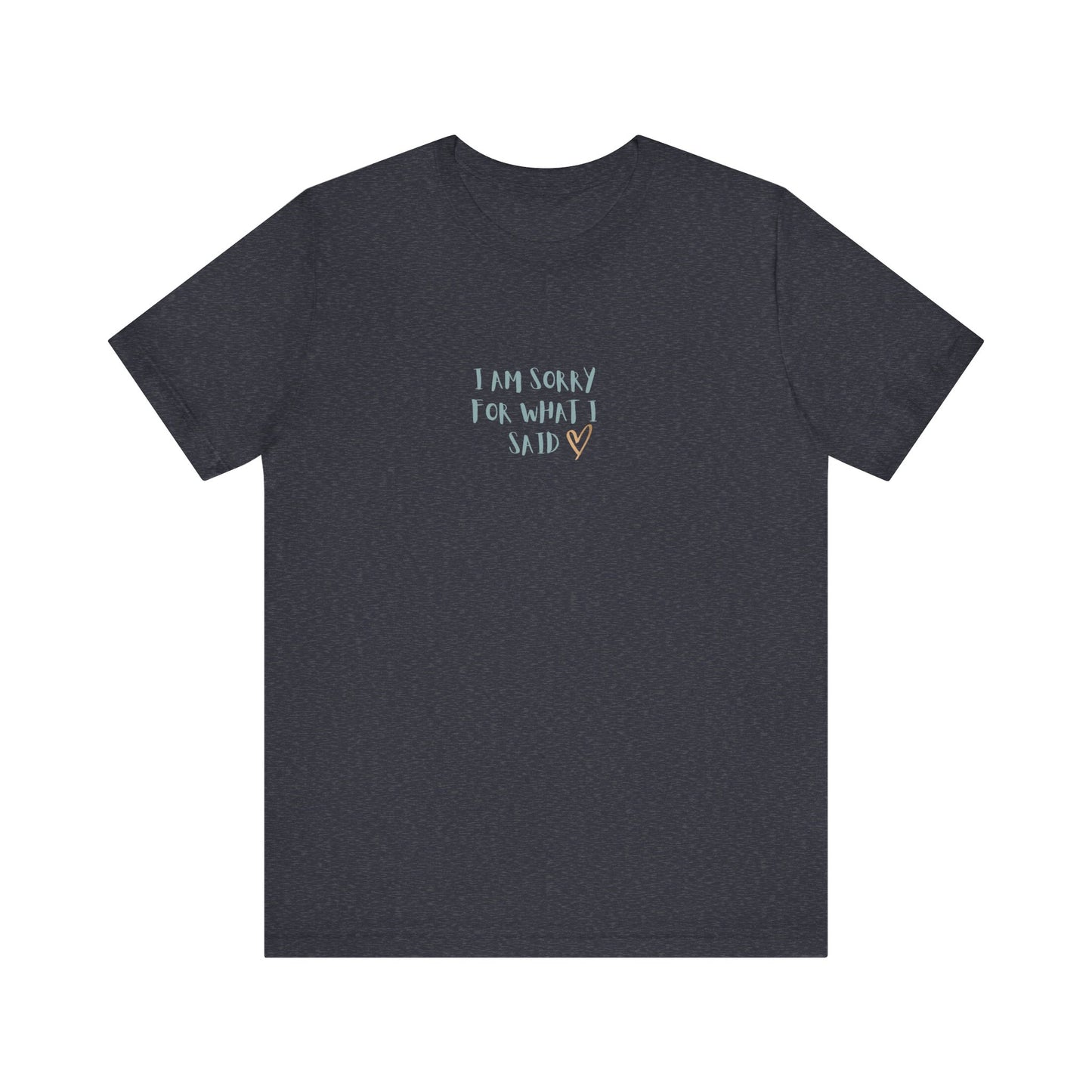 'I'm Sorry For What I Said' Menopause T-Shirt