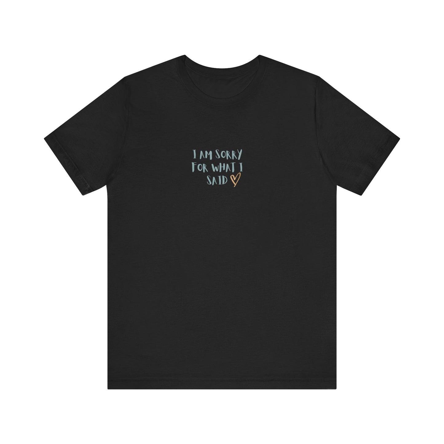 'I'm Sorry For What I Said' Menopause T-Shirt