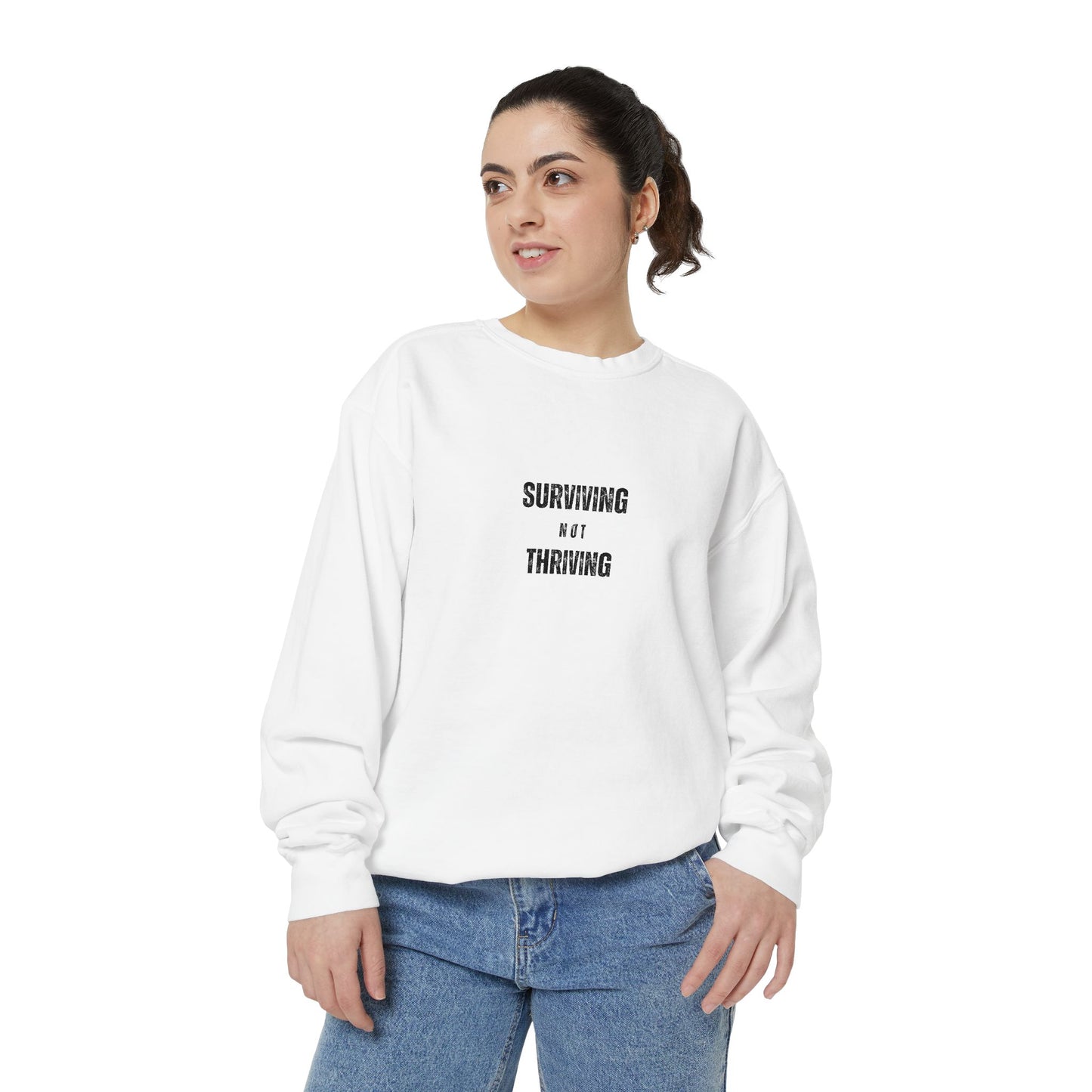 'Surving Not Thriving' Garment-Dyed Sweatshirt