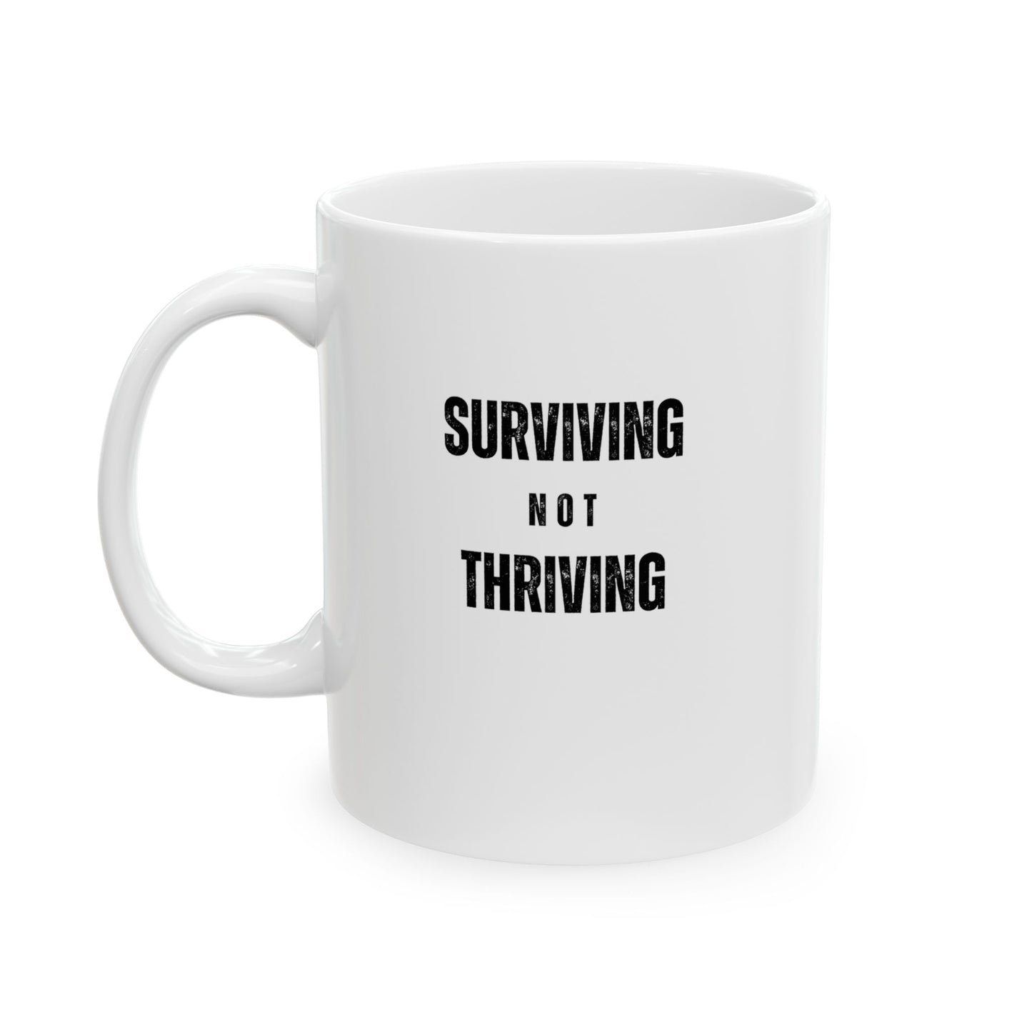 'Surviving Not Thriving' Ceramic Mug, (11oz, 15oz)