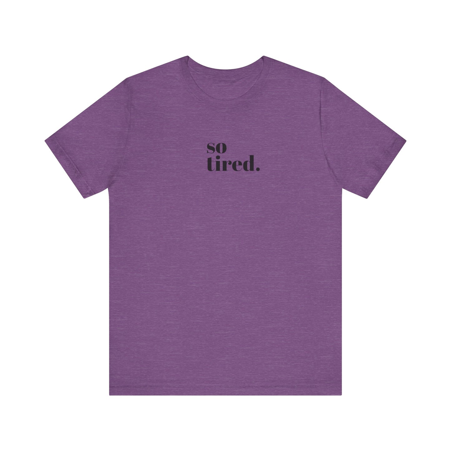 'So Tired' Jersey Short Sleeve Tee