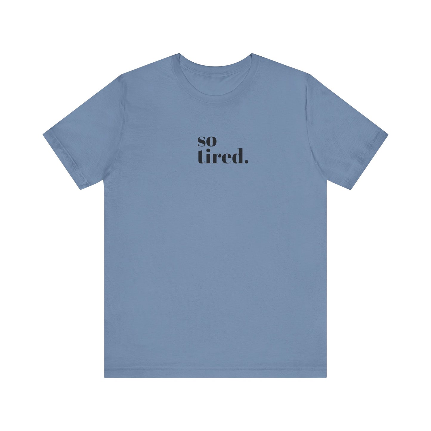 'So Tired' Jersey Short Sleeve Tee