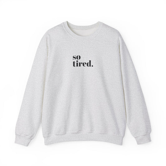 'So Tired' Heavy Blend™ Crewneck Sweatshirt